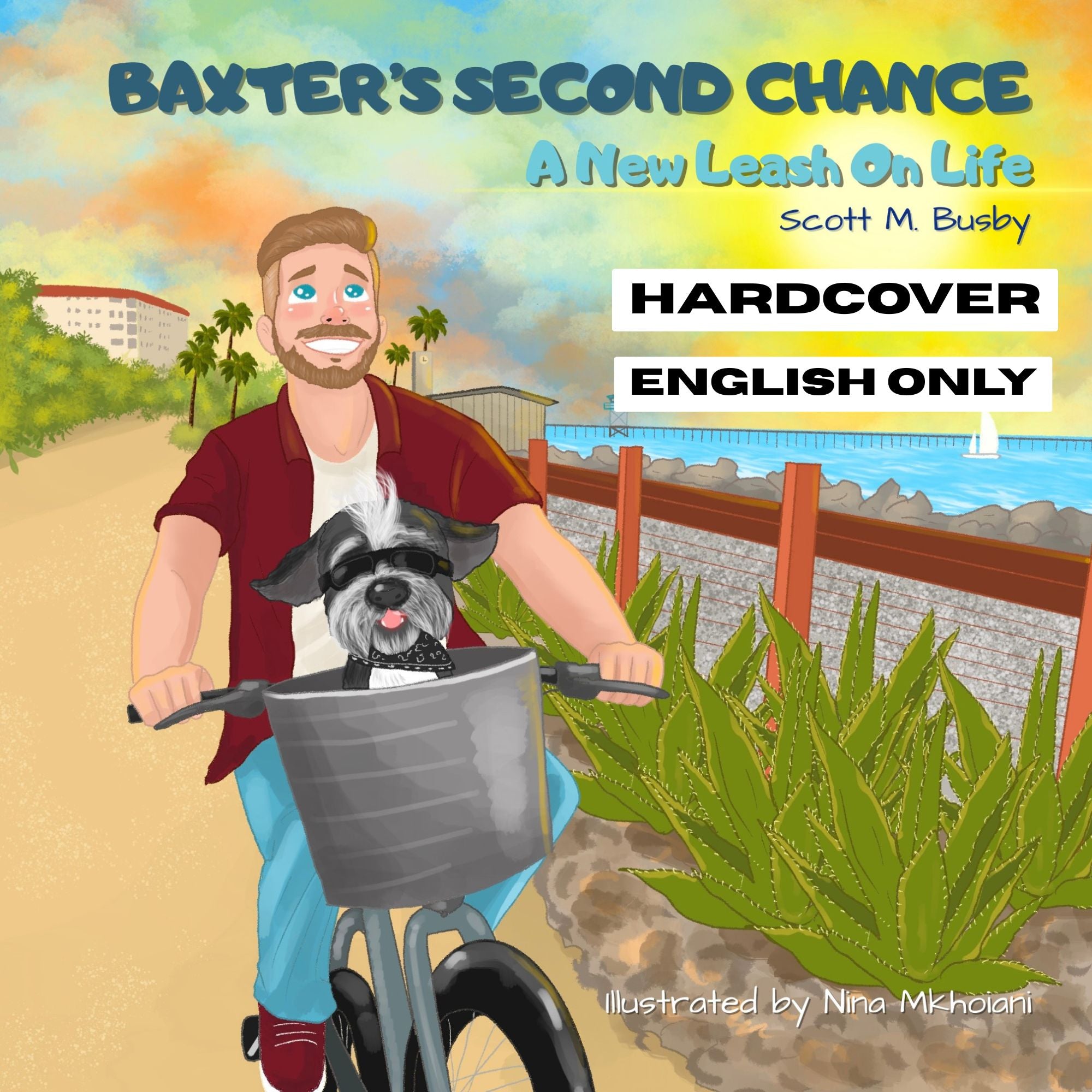 Baxter's Second Chance: A New Leash On Life - Children's Illustrated Book (Hardcover - Author's Edition)