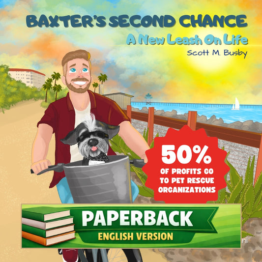 English paperback children’s book about dog adoption and second chances, Baxter’s Second Chance: A New Leash On Life by Scott M. Busby, featuring a rescue dog at the beach and supporting pet rescue organizations.